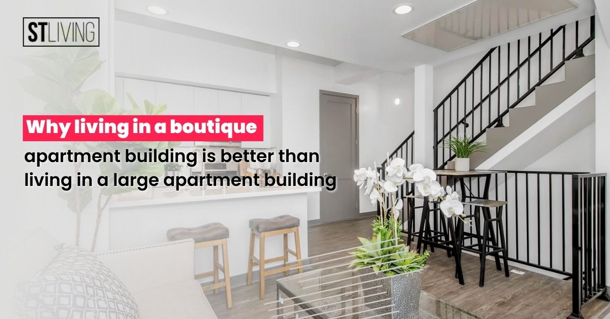 Boutique apartment is better than living in large apartment